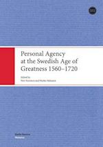 Personal Agency at the Swedish Age of Greatness 1560-1720