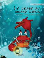 Le crabe au grand coeur (French Edition of "The Caring Crab")