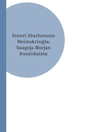 Snorri Sturlusonin Heimskringla; Saagoja Norjan kuninkaista