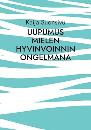 Uupumus mielen hyvinvoinnin ongelmana