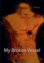 My Broken Vessel