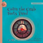 Colin the Crab Feels Tired