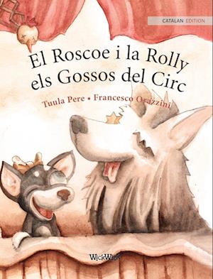 El Roscoe i la Rolly, els Gossos del Circ