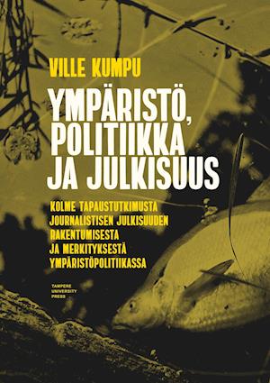 Ympäristö, politiikka ja julkisuus