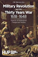 Military Revolution and the Thirty Years War 1618-1648