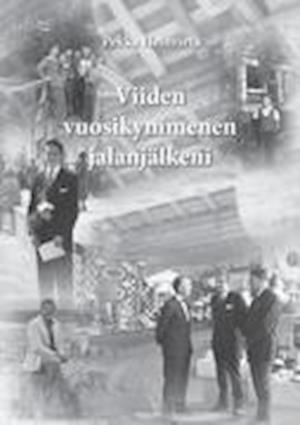 Viiden vuosikymmenen jalanjälkeni