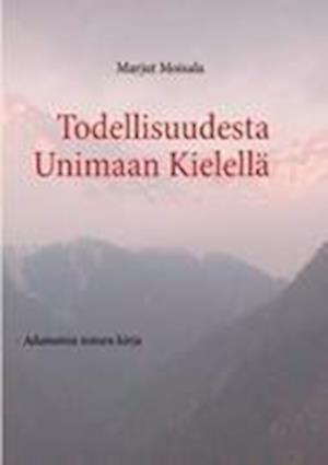 Todellisuudesta Unimaan Kielellä