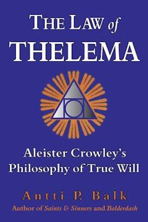 The Law of Thelema: Aleister Crowley's Philosophy of True Will