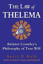 The Law of Thelema: Aleister Crowley's Philosophy of True Will 