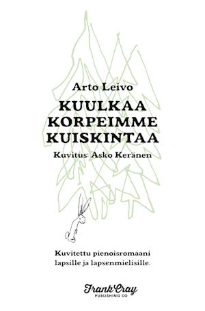 Kuulkaa korpeimme kuiskintaa