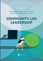 Community-Led Leadership : How Shared Leadership Is Created and What Its Requirements Are