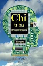 Chi Ti Ha Programmato?