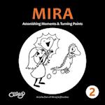 MIRA 2: Astonishing Moments & Turning Points 