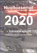 Huoltoasemat 2020 - toimialaraportti