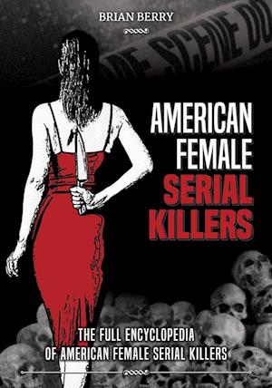 AMERICAN FEMALE SERIAL KILLERS