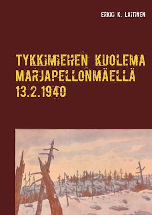 Tykkimiehen kuolema Marjapellonmäellä 13.2.1940