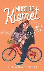 Must Be Kismet: A Road Trip Romance Novella 