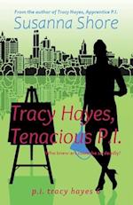 Tracy Hayes, Tenacious P.I. 