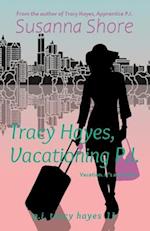 Tracy Hayes, Vacationing P.I. 