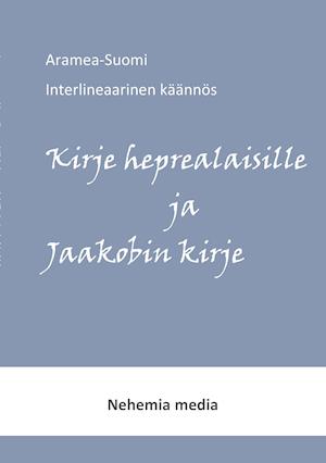 Aramea-Suomi Interlineaari, Kirje Heprealaisille Ja Jaakobin Kirje