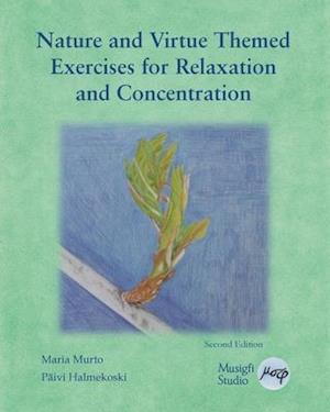 Nature and Virtue Themed Exercises for Relaxation and Concentration: Guided Imagery, Visualizations and Drawing Tasks