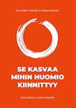 Se Kasvaa Mihin Huomio Kiinnittyy