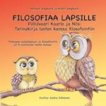 FILOSOFIAA LAPSILLE: Pöllövaari Kaarlo ja Nils: Tarinakirja lasten kanssa filosofointiin