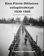 Eino Päiviö Ollilaisen sotapäiväkirjat 1939-1945
