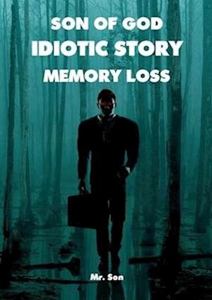 Son of God-Idiotic story- Memory loss