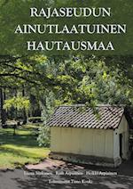 Rajaseudun ainutlaatuinen hautausmaa