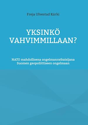 Yksinkö vahvimmillaan?