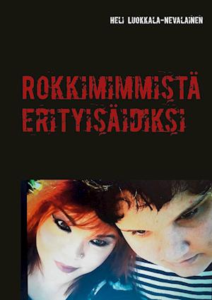 Rokkimimmistä erityisäidiksi