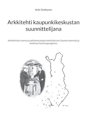 Arkkitehti kaupunkikeskustan suunnittelijana