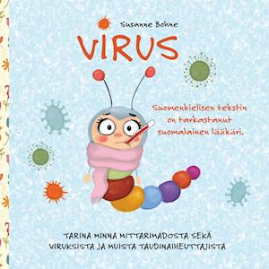 Virus: Tarina Minna Mittarimadosta, viruksista ja muista taudinaiheuttajista