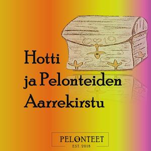 Hotti ja Pelonteiden Aarrekirstu