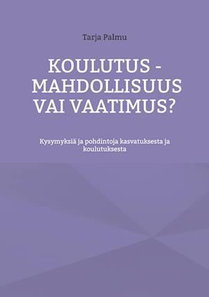 Koulutus - mahdollisuus vai vaatimus?