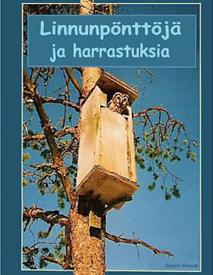 Linnnunpönttöjä ja harrastuksia