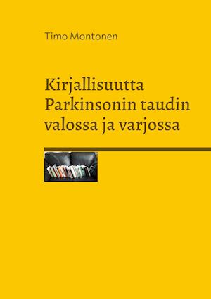 Kirjallisuutta Parkinsonin taudin valossa ja varjossa