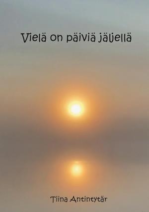 Vielä on päiviä jäljellä