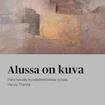 Alussa on kuva