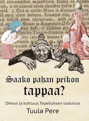 Saako pahan peikon tappaa? - Oikeus ja kohtuus Topeliuksen saduissa