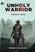 Unholy Warrior: Post-apocalyptic Spy Thriller 