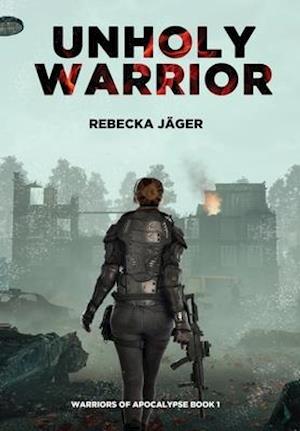 Unholy Warrior: Post-apocalyptic Spy Thriller