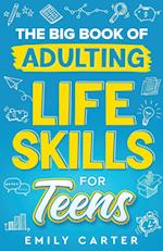 The Big Book of Adulting Life Skills for Teens