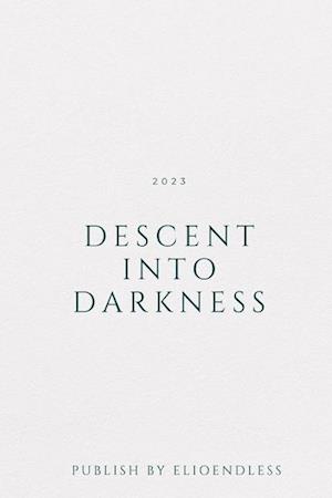 Descent into Darkness