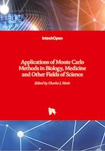 Applications of Monte Carlo Methods in Biology, Medicine and Other Fields of Science