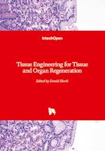 Tissue Engineering for Tissue and Organ Regeneration