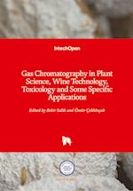 Gas Chromatography in Plant Science, Wine Technology, Toxicology and Some Specific Applications