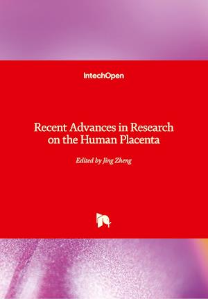 Recent Advances in Research on the Human Placenta