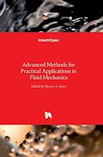Advanced Methods for Practical Applications in Fluid Mechanics